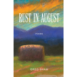 Rust in August by Greg Shaw